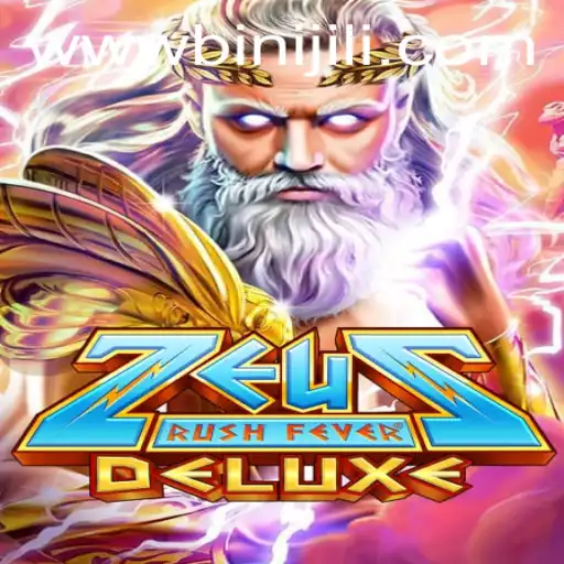 Unveiling ZeusRushFeverDeluxe: The Ultimate Gaming Experience with BINIJILI